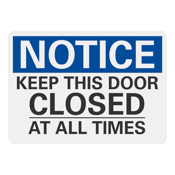 A blue and white Lavex aluminum sign with black text that says "Notice / Keep This Door Closed At All Times"