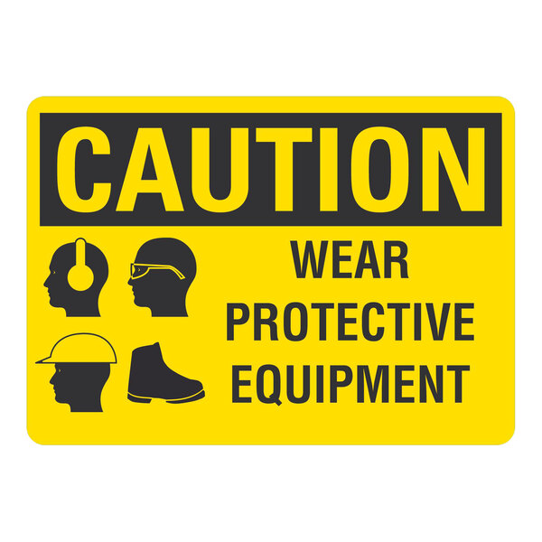 A yellow and black rectangular sign with black text and a black silhouette of a person's head reading "Caution / Wear Protective Equipment"