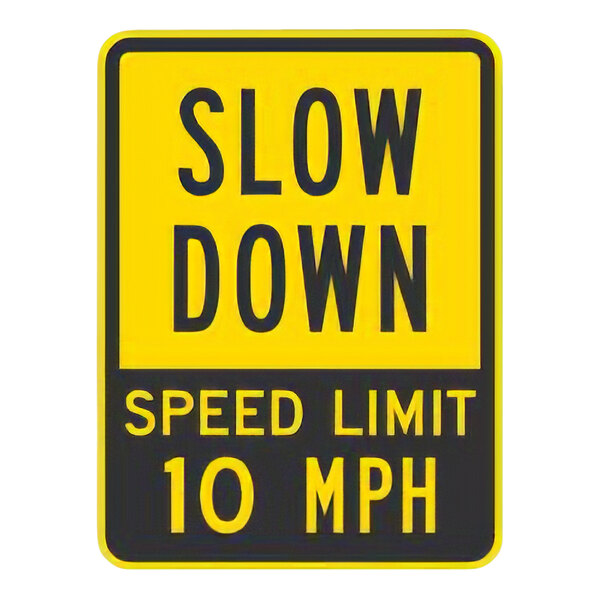 A white rectangular aluminum sign with yellow and black lettering that says "Slow Down / Speed Limit 10 MPH"