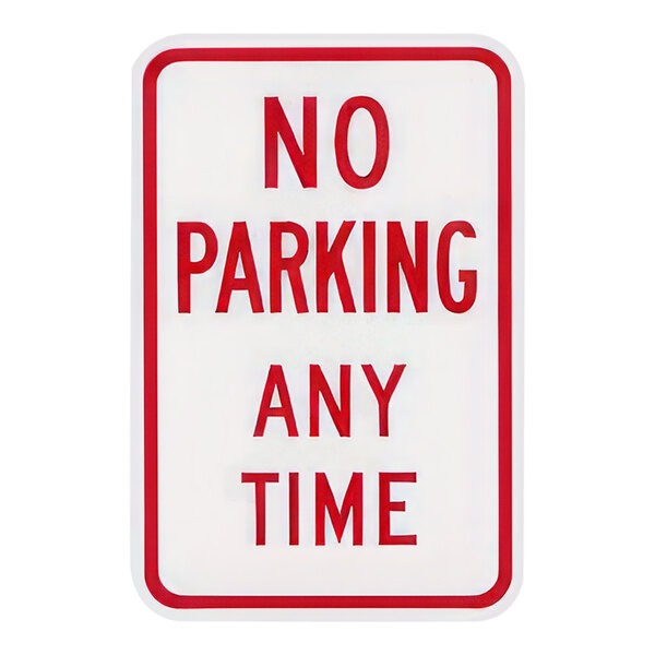 A red and white rectangular aluminum sign that says "No Parking Any Time" in white and red text.