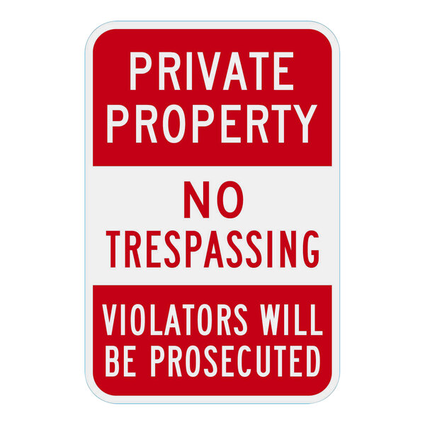 A white and red Lavex aluminum sign with text that says "Private Property / No Trespassing / Violators Will Be Prosecuted"