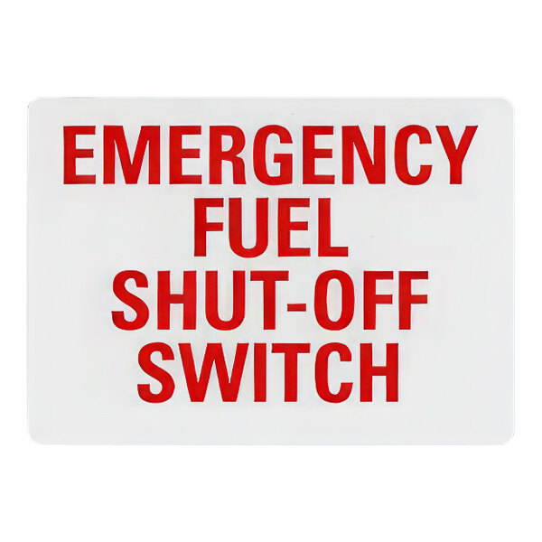 A white sign with red text reading "Emergency Fuel Shut-Off Switch"