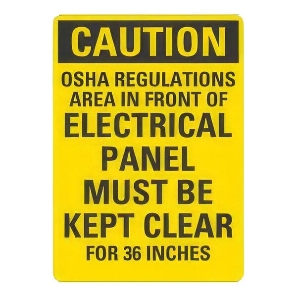 A yellow sign with black text that says "Caution / OSHA Regulations / Area In Front Of Electrical Panel Must Be Kept Clear For 36 Inches" for Lavex electrical panel safety label.