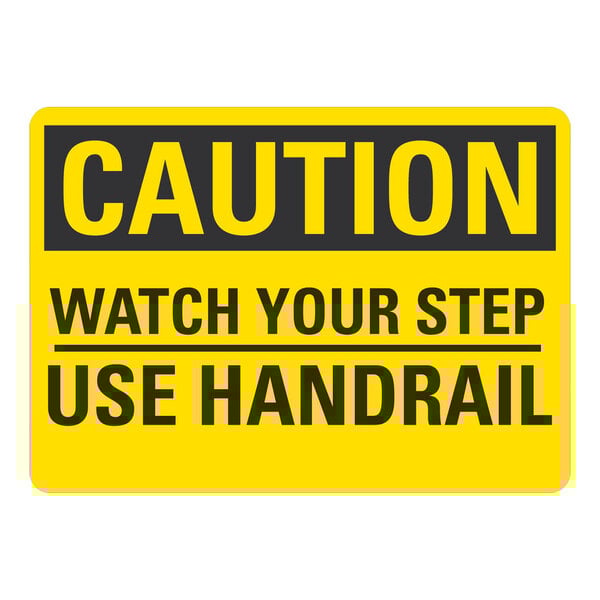 A white and yellow rectangular aluminum safety sign that says "Caution / Watch Your Step / Use Handrail"