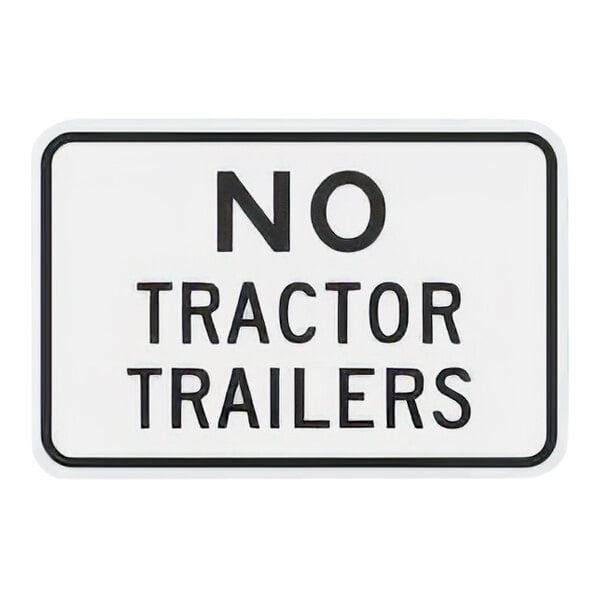 A white rectangular sign with black text reading "No Tractor Trailers" and a black circle.