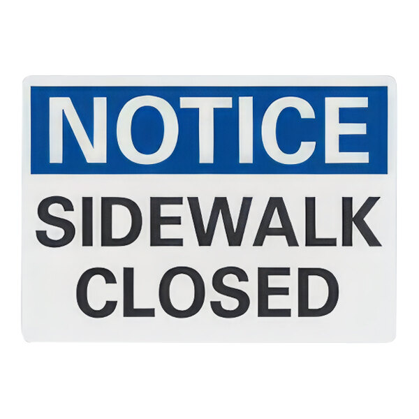 A white sign with black text reading "Notice / Sidewalk Closed" on a blue background.