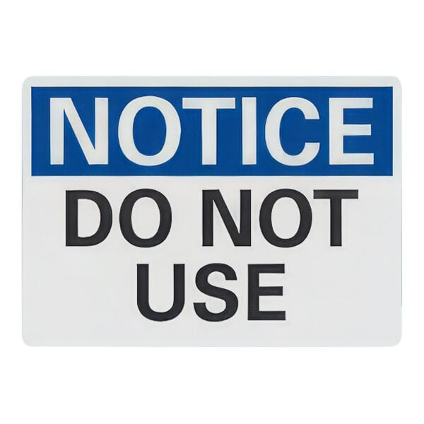 A white sign with black letters that reads "Notice / Do Not Use"