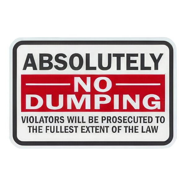 A white rectangular aluminum safety sign with black text that says "Absolutely No Dumping"