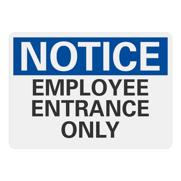 A white plastic sign with blue and white text that reads "Notice / Employee Entrance Only"