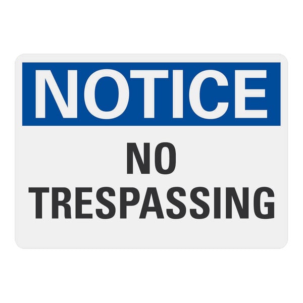 A blue and white sign with black text that says "Notice / No Trespassing"