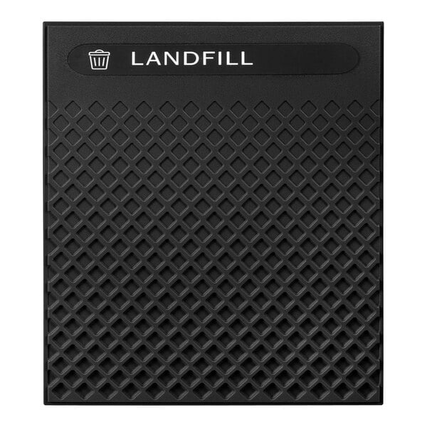 A black rectangular Rubbermaid decorative panel with white text reading "Landfill"