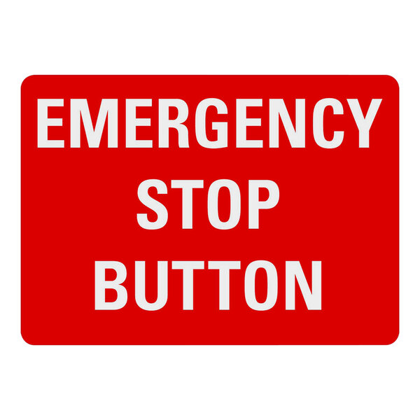 A white rectangular aluminum sign with red and white text that says "Emergency Stop Button"