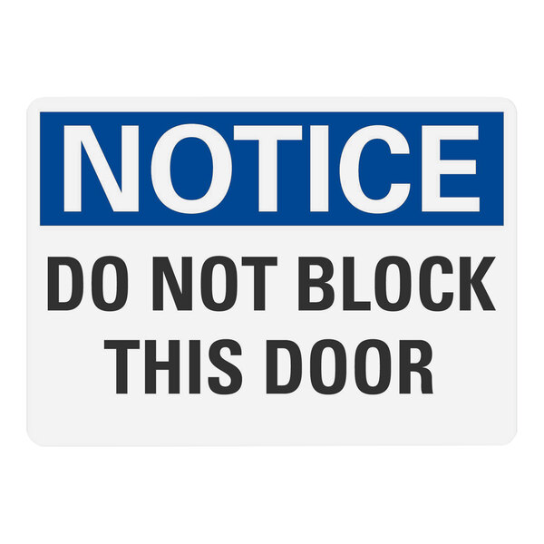 A blue and white sign with black text that says "Notice / Do Not Block This Door"