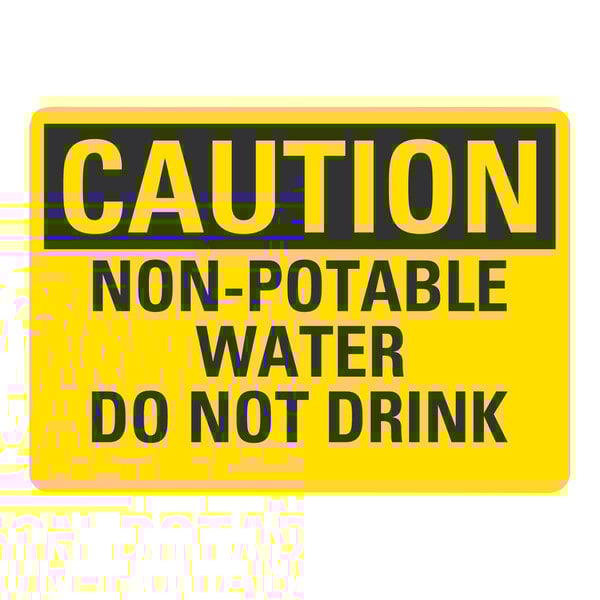 A yellow and black non-reflective aluminum safety sign that says "Caution / Non-Potable Water / Do Not Drink"