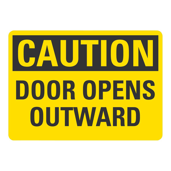 A yellow rectangular aluminum sign with black text that says "Caution Door Opens Outward"