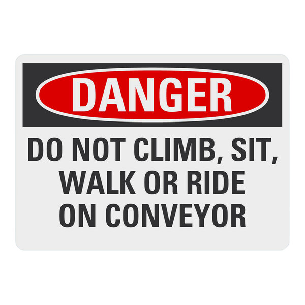 A white Lavex plastic safety sign with black text that says "Danger / Do Not Climb, Sit, Walk Or Ride On Conveyor"