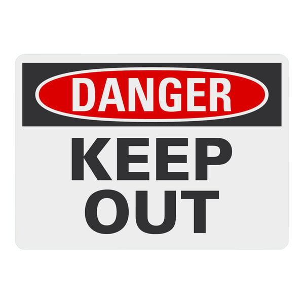A white sign with black text that says "Danger / Keep Out"