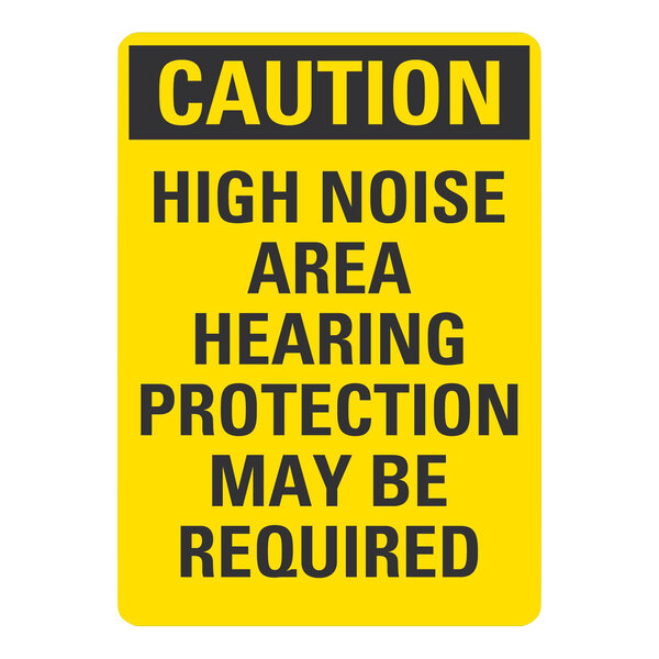 A yellow and black Lavex aluminum sign with black letters reading "Caution / High Noise Area / Hearing Protection May Be Required"
