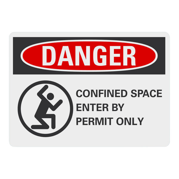 A white rectangular aluminum sign with black and red text that says "Danger Confined Space Enter By Permit Only" with symbols.