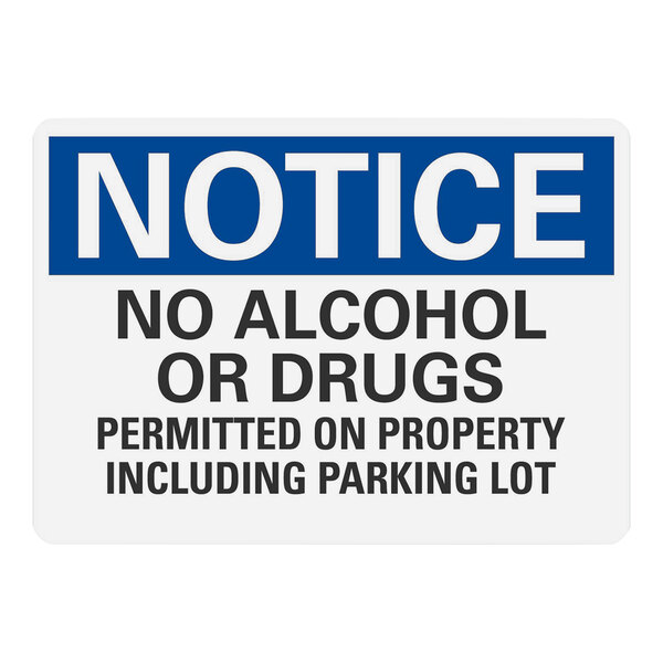 A white rectangular sign with blue and white text that says "Notice / No Alcohol Or Drugs Permitted On Property Including Parking Lot"