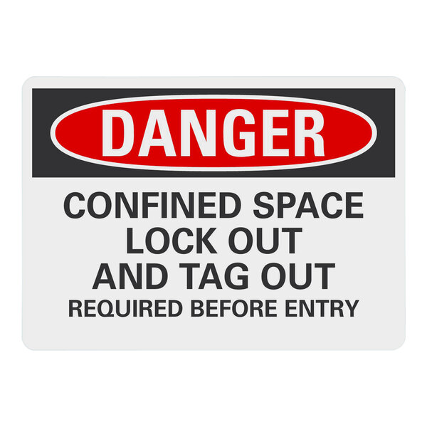 A close up of a Lavex plastic safety sign that says "Danger Confined Space Lock Out And Tag Out Required Before Entry"