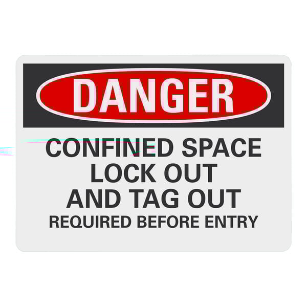 A Lavex plastic safety sign with black text that reads "Danger / Confined Space / Lock Out And Tag Out Required Before Entry"