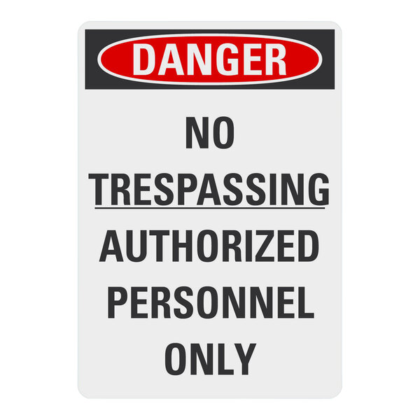 A white sign with black text reading "Danger / No Trespassing / Authorized Personnel Only"