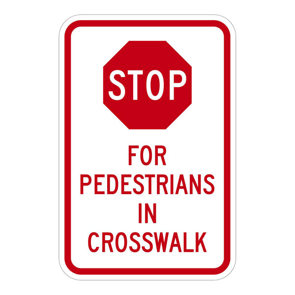 A white rectangular aluminum sign with red text reading "Stop For Pedestrians In Crosswalk" and a red stop sign icon.