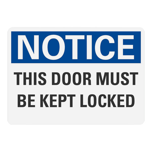 A blue and white plastic sign with black text that says "Notice / This Door Must Be Kept Locked"
