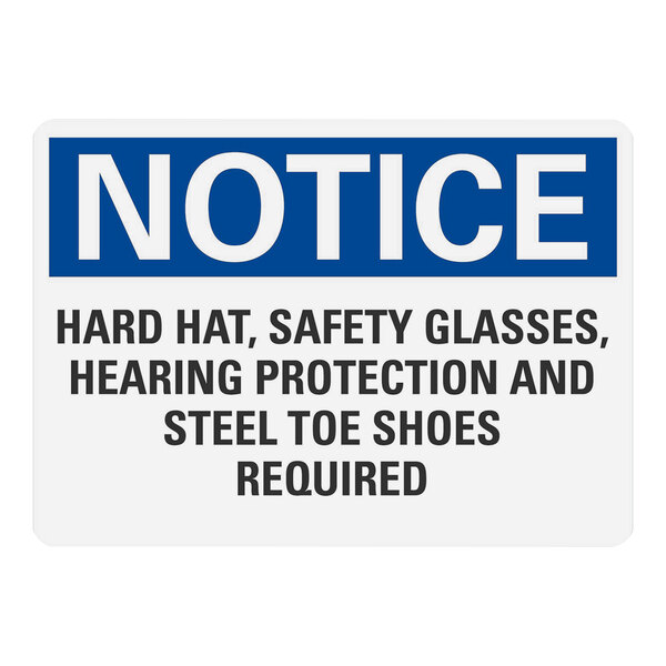 A blue and white Lavex aluminum safety sign that says "Notice Hard Hat, Safety Glasses, Hearing Protection And Steel Toe Shoes Required"