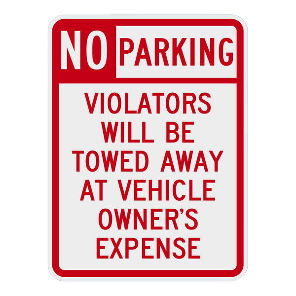 A white and red rectangular aluminum sign that says "No Parking / Violators Will Be Towed Away At Vehicle Owner's Expense"