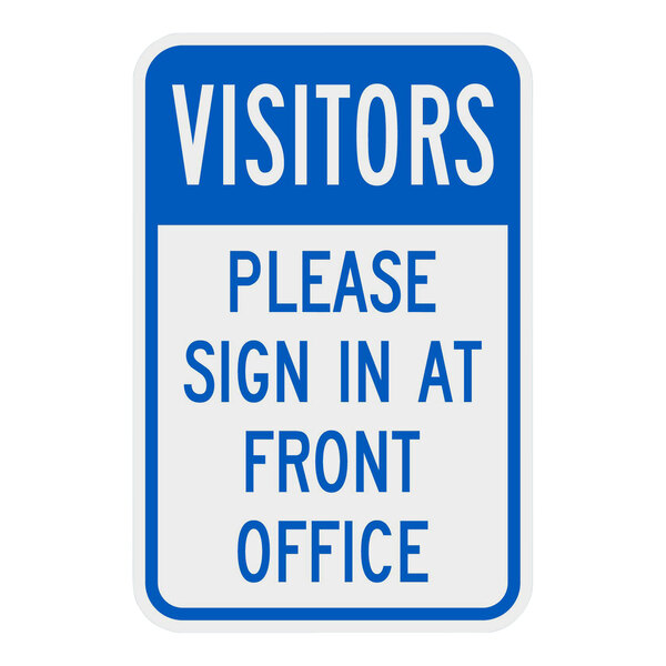 A white rectangular aluminum sign with blue and white letters that says "Visitors Please Sign In At Front Office" in blue and white.