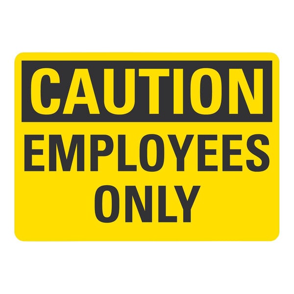 A yellow and black "Caution Employees Only" sign on a white background.