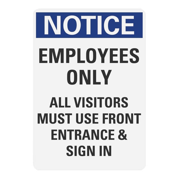 A white and blue Lavex plastic sign with black text that says "Notice Employees Only All Visitors Must Sign In and Enter"