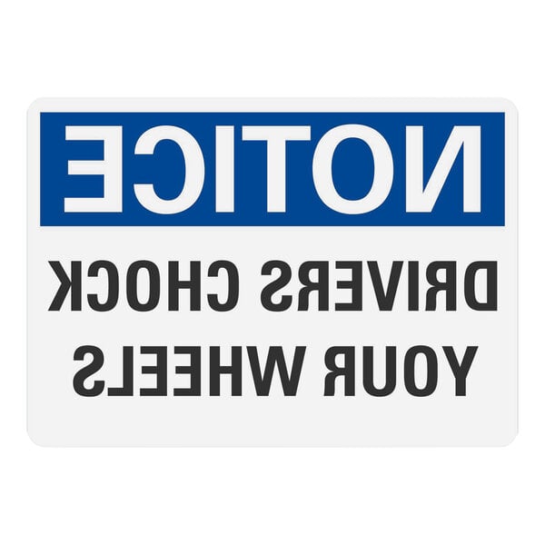 A white and blue Lavex aluminum parking lot sign that says "Notice Drivers Chock Your Wheels" with black text.