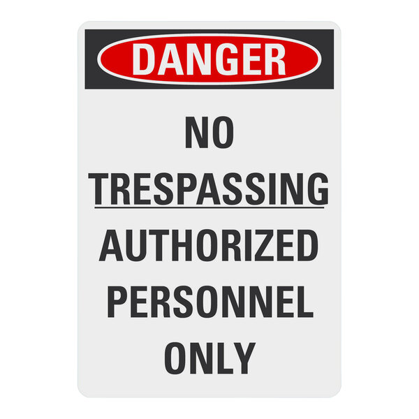 A white sign with black text that says "Danger / No Trespassing / Authorized Personnel Only"