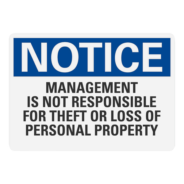 A blue and white sign with black text that says "Notice / Management Is Not Responsible For Theft Or Loss Of Personal Property"