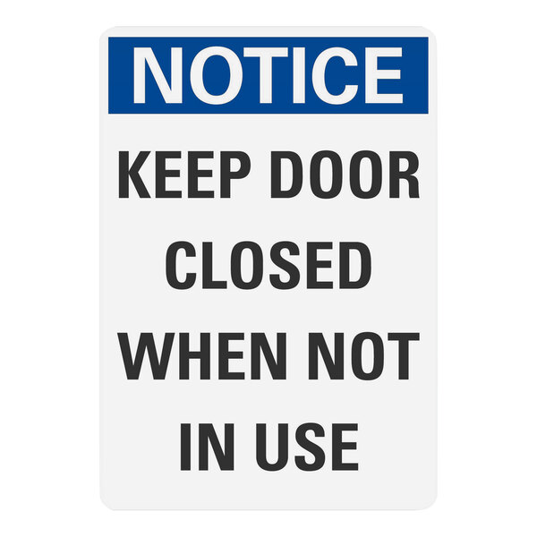 A blue and white non-reflective plastic sign with white and black text that says "Notice / Keep Door Closed When Not In Use"