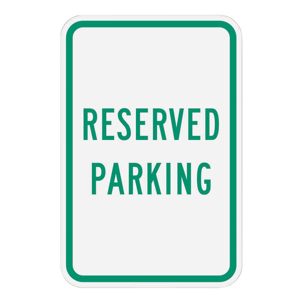 A white and green sign with green text that says "Reserved Parking".