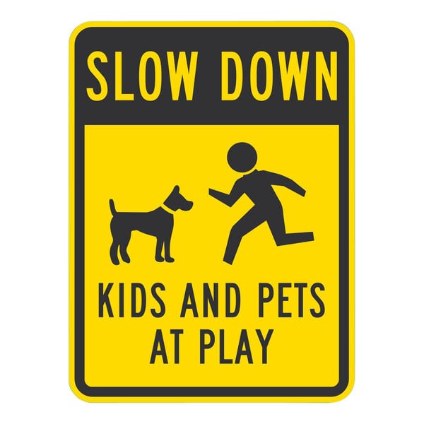 A white and yellow aluminum sign that says "Slow Down Kids And Pets At Play" with black text.