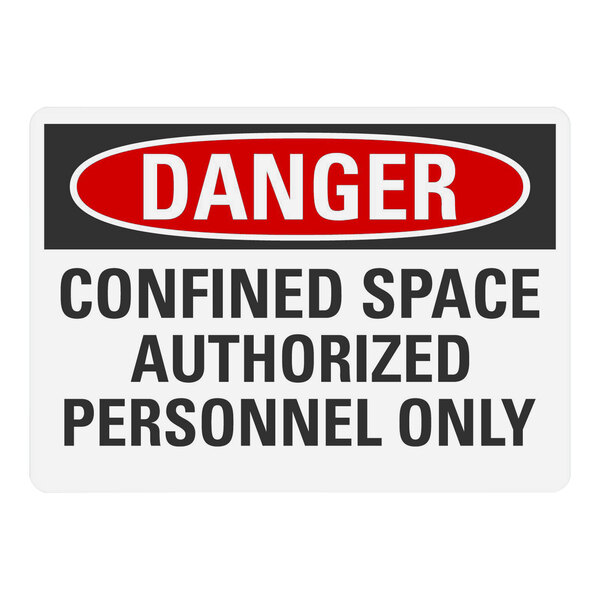 A white plastic safety sign with red and black text that says "Danger / Confined Space / Authorized Personnel Only"