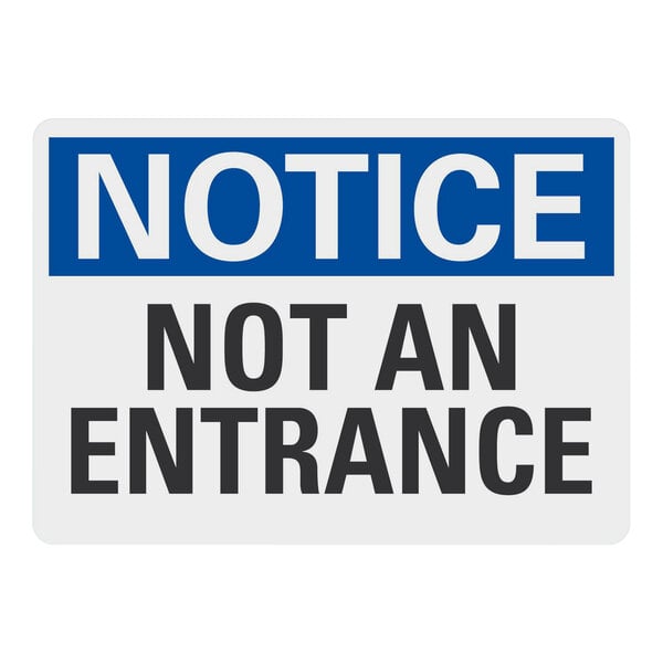A blue and white Lavex plastic safety sign that says "Notice / Not An Entrance" with white letters.