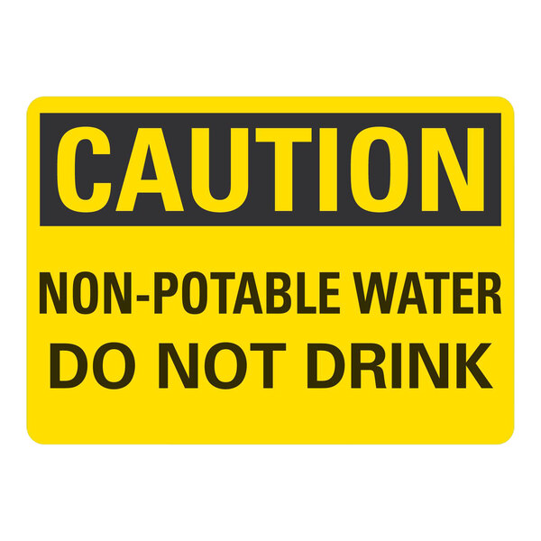 A white rectangular plastic sign with a yellow and black caution and non-potable water warning.