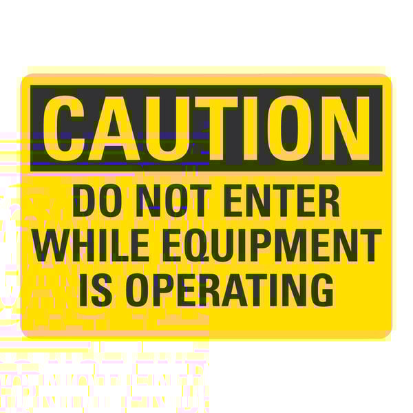 A yellow and black Lavex safety label that says "Caution / Do Not Enter While Equipment Is Operating"