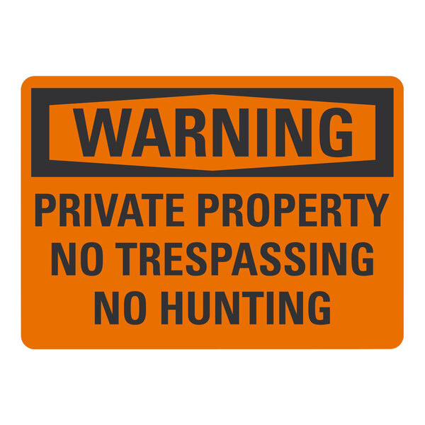 A black and orange Lavex plastic sign with black text that says "Warning Private Property No Trespassing No Hunting"