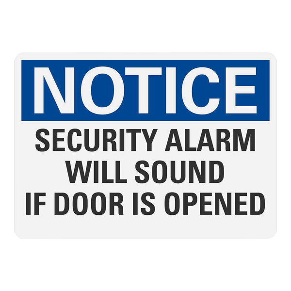 A blue and white sign that says "Notice Security Alarm Will Sound If Door Is Opened" in black text.