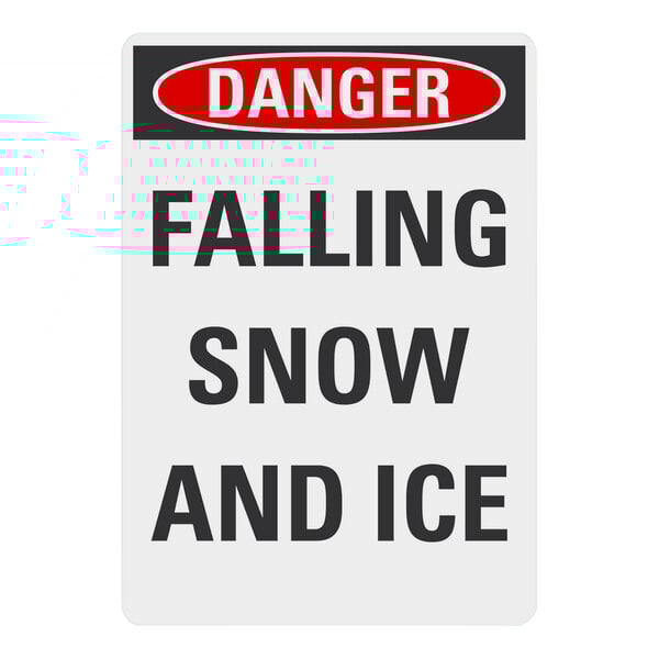 A white rectangular aluminum sign with black text that reads "Danger / Falling Snow And Ice"