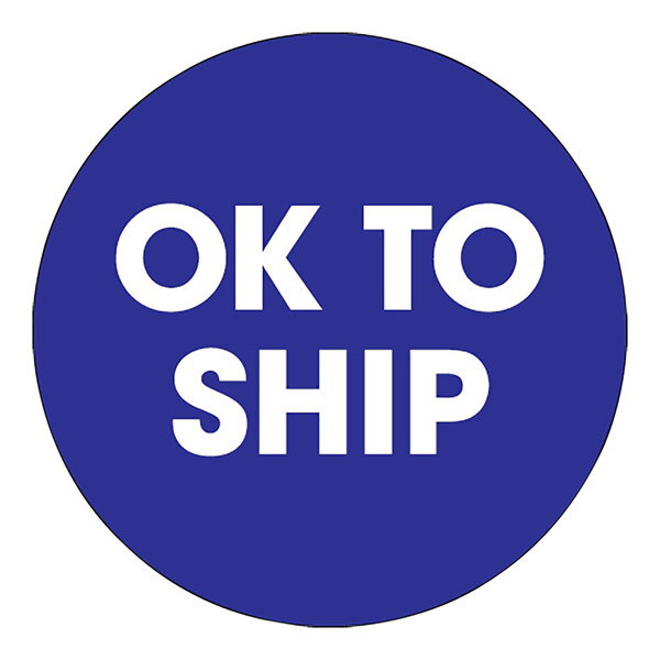 A dark blue circular label with white text that says "Ok to Ship"