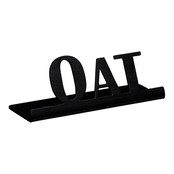 A black stainless steel "Oat" tabletop sign.