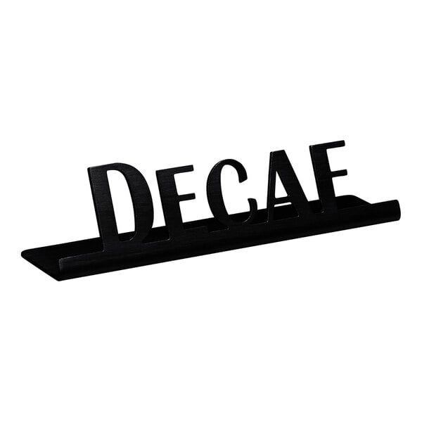 A 4" x 1" x 1" black stainless steel "Decaf" tabletop sign.